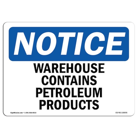 Signmission Safety Sign, OSHA Notice, 7" Height, Aluminum, Warehouse Contains Petroleum Products Sign, Landscape OS-NS-A-710-L-18898